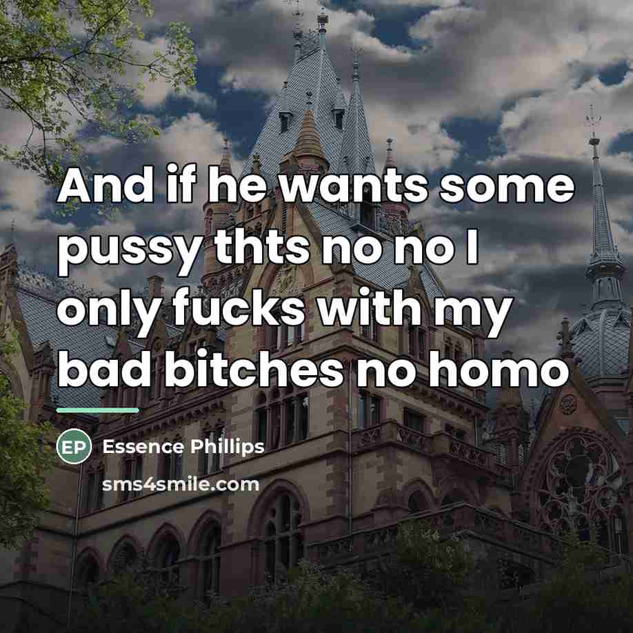 “And if he wants some pussy thts no no I…” quote by Essence Phillips