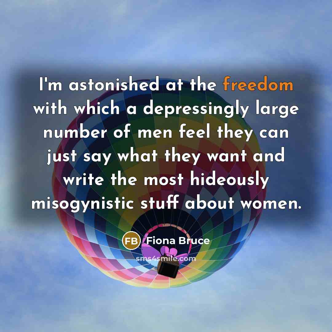 “I'm astonished at the freedom with which a depressingly large…” quote by Fiona Bruce