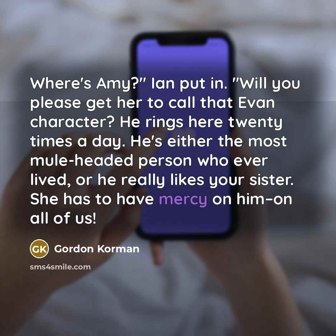 “Where's Amy?" Ian put in. "Will you please get her…” quote by Gordon Korman