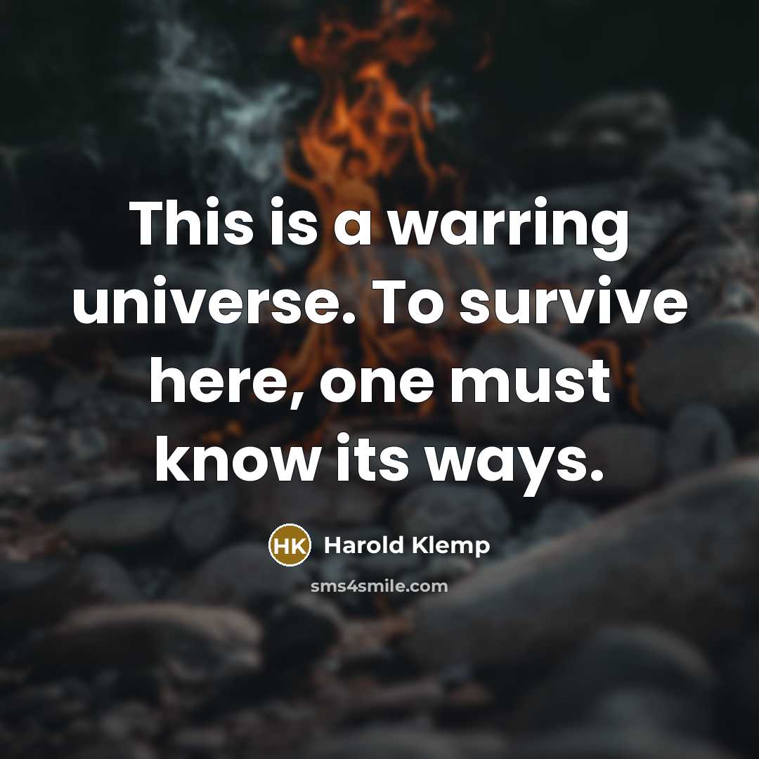 “This is a warring universe. To survive here, one must…” quote by Harold Klemp