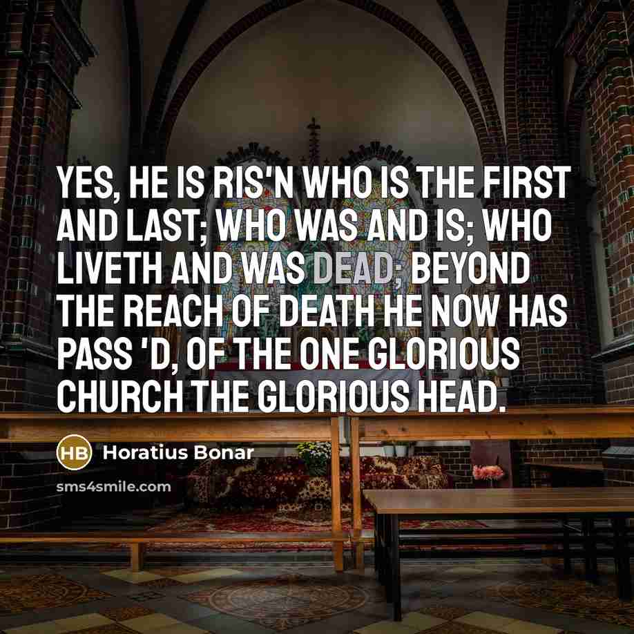“Yes, He is ris'n who is the First and Last;…” quote by Horatius Bonar