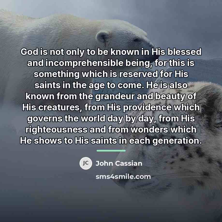 “God is not only to be known in His blessed…” quote by John Cassian