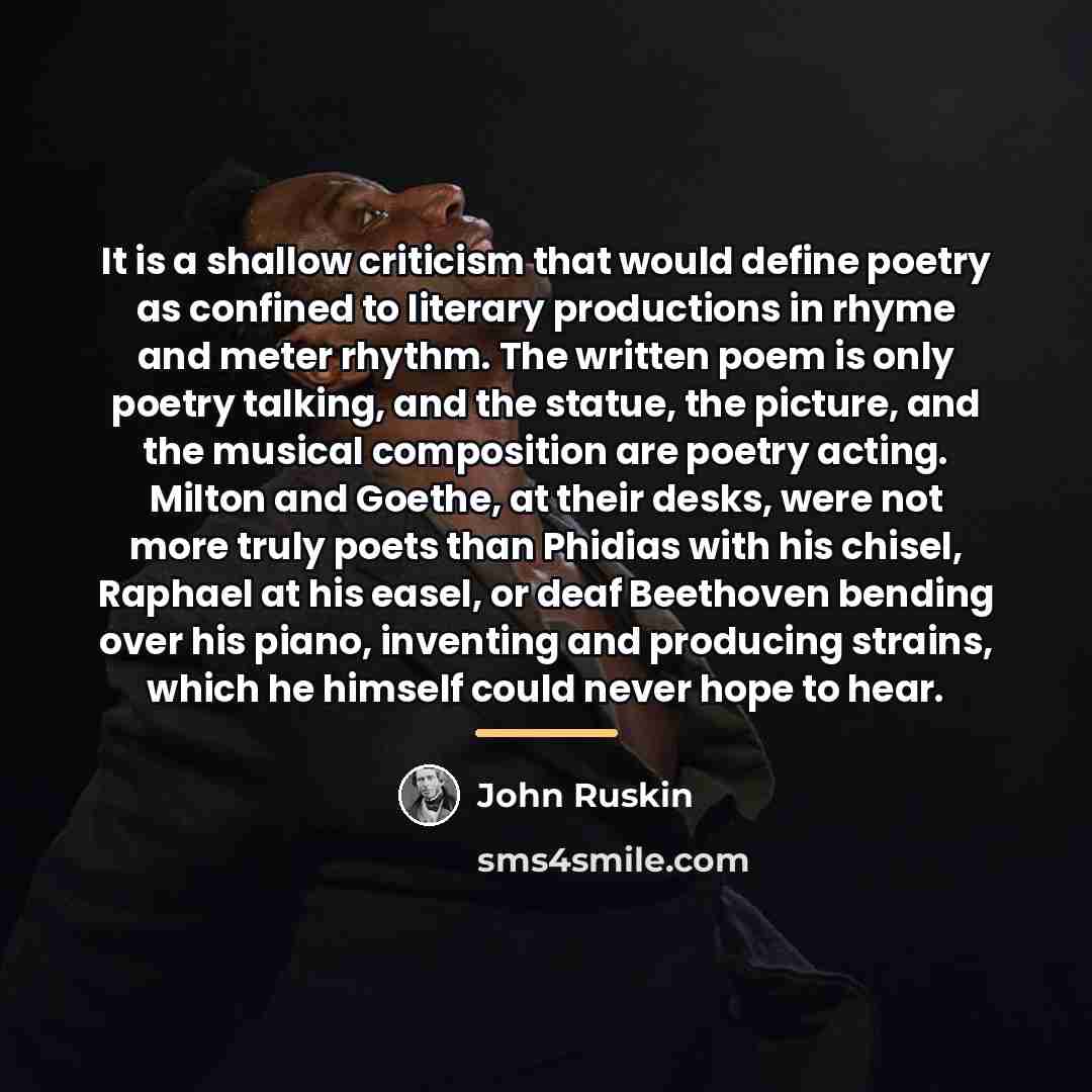 “It is a shallow criticism that would define poetry as…” quote by John Ruskin