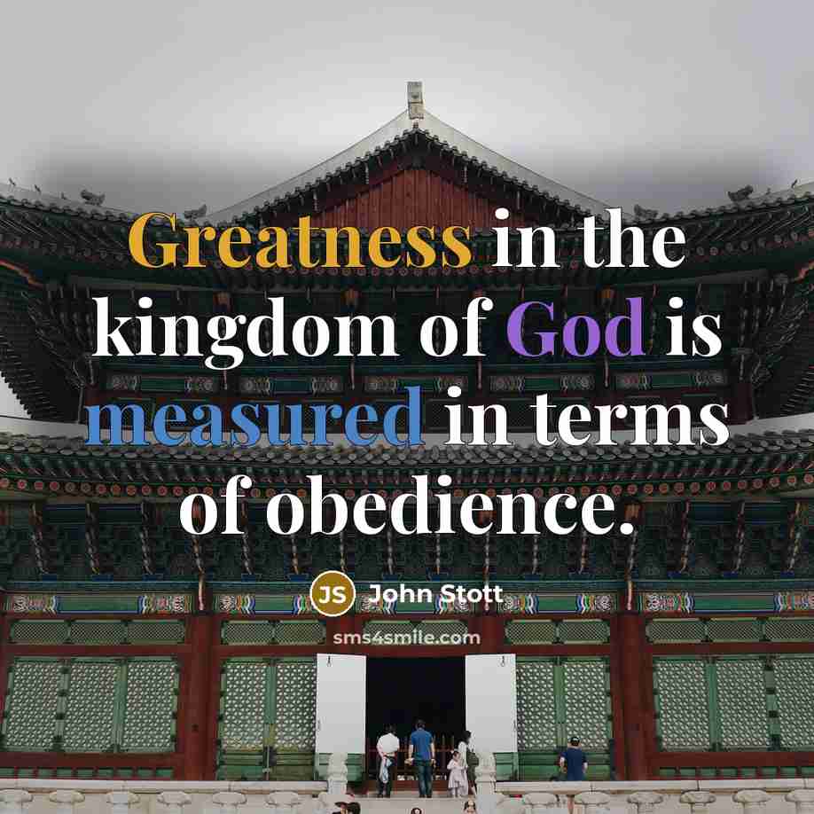 “Greatness in the kingdom of God is measured in terms…” quote by John Stott