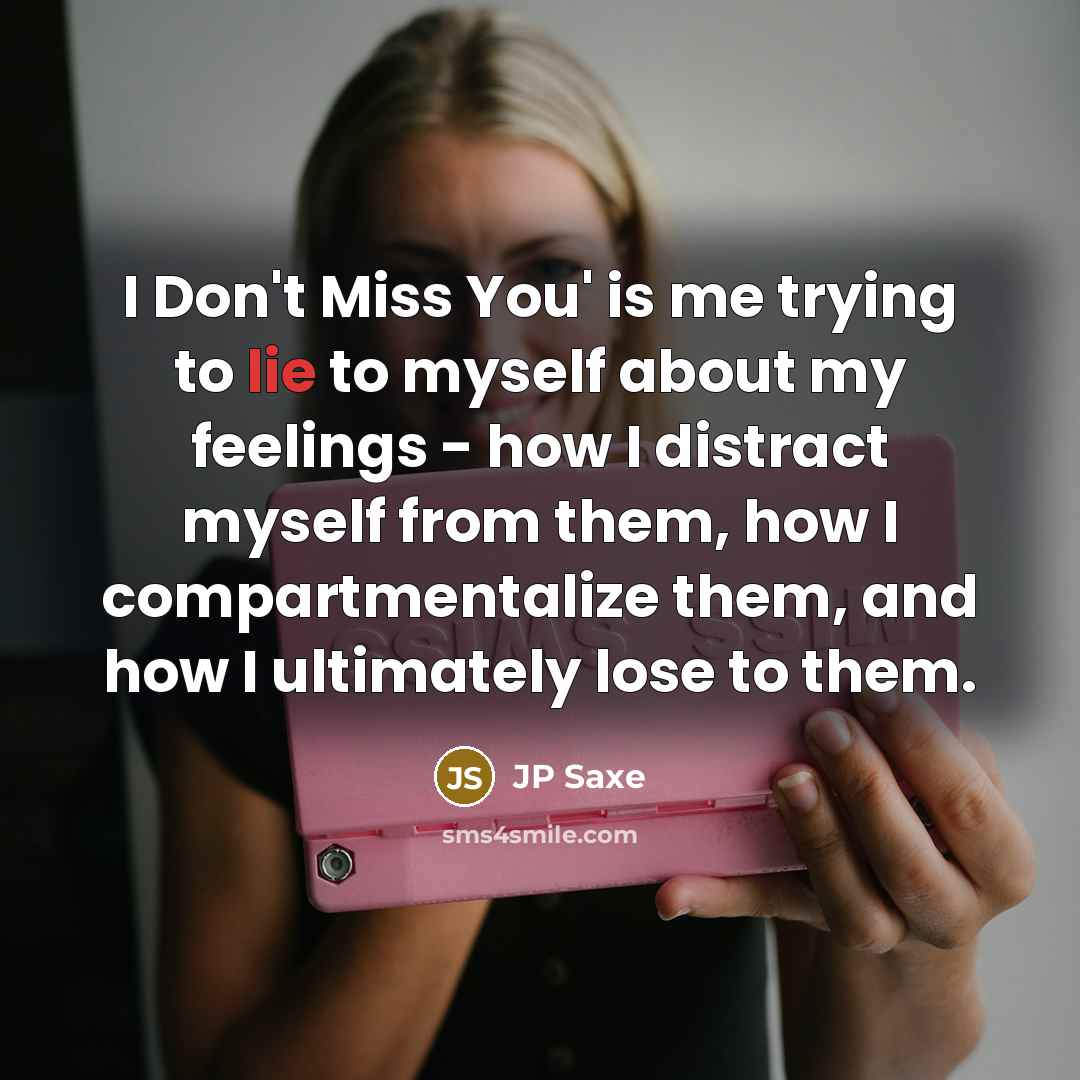 “I Don't Miss You' is me trying to lie to…” quote by JP Saxe