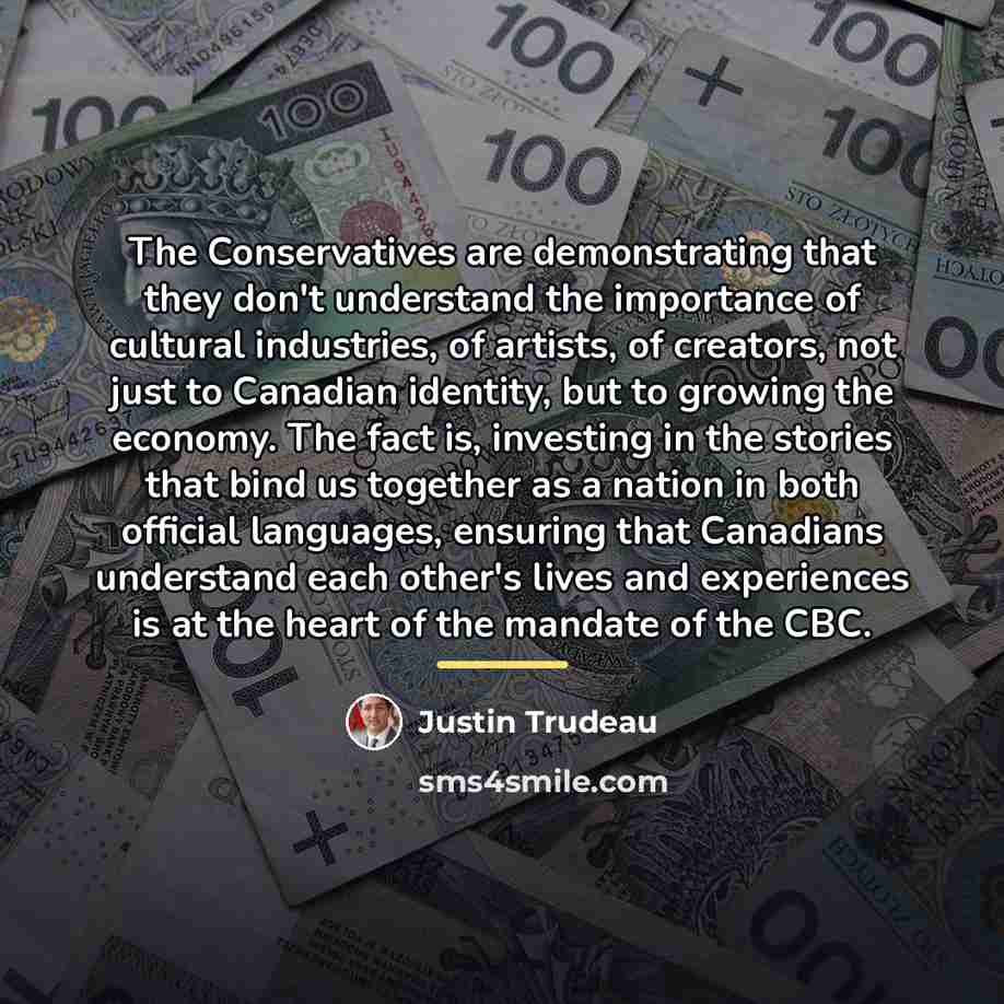 “The Conservatives are demonstrating that they don't understand the importance…” quote by Justin Trudeau