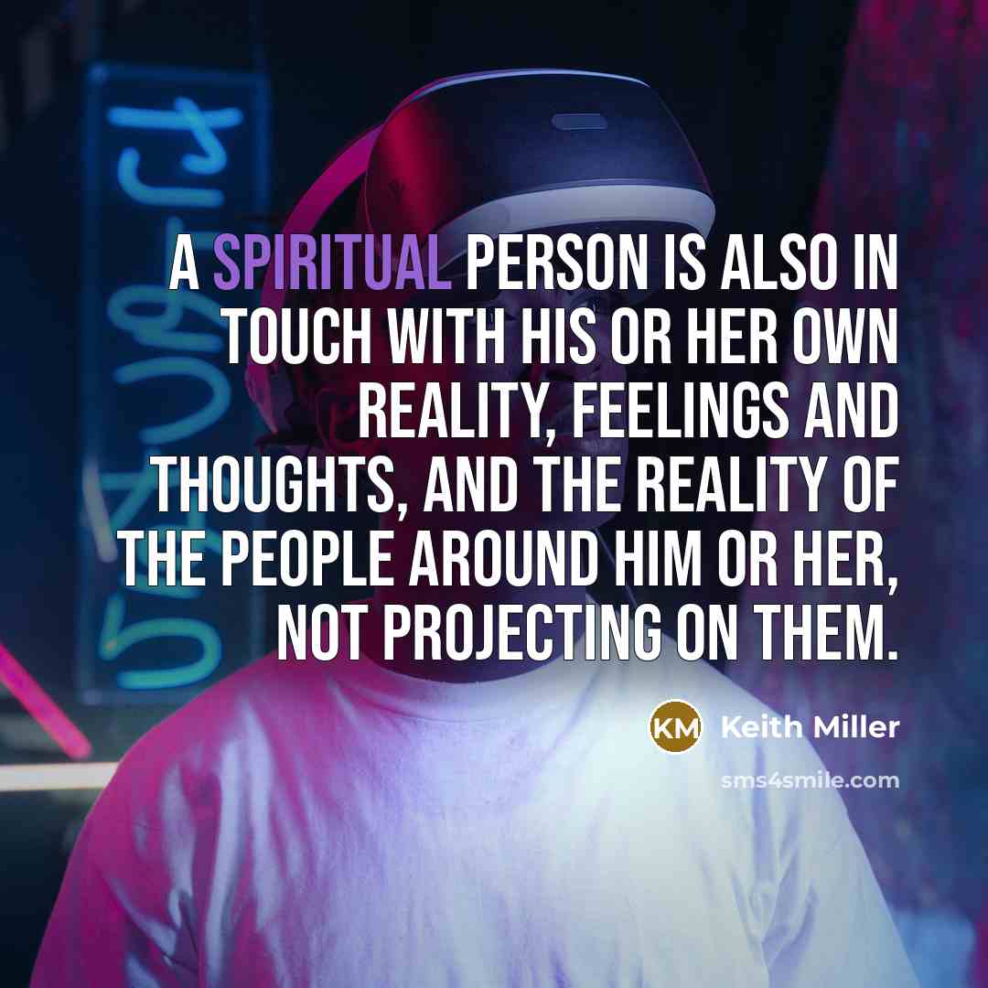 “A spiritual person is also in touch with his or…” quote by Keith Miller