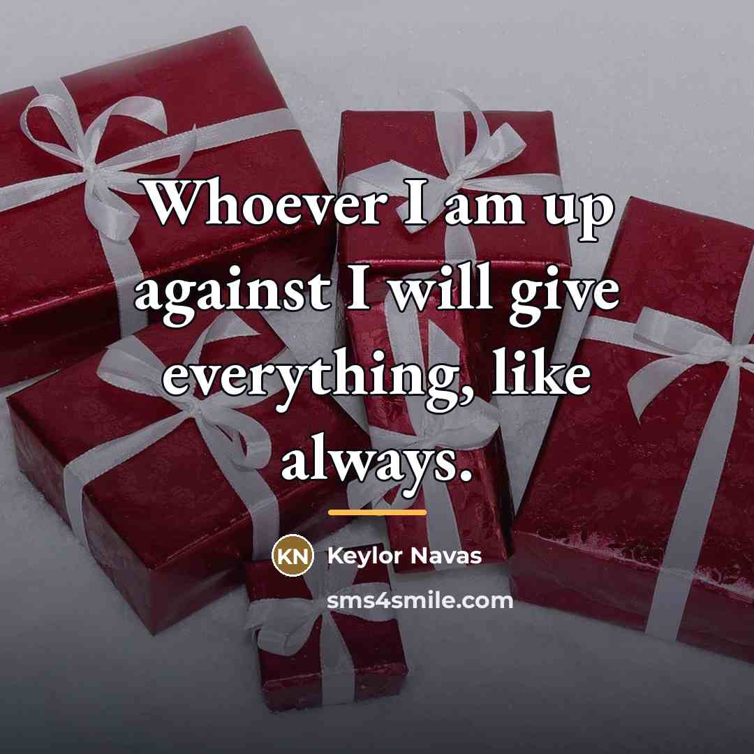 “Whoever I am up against I will give everything, like…” quote by Keylor Navas