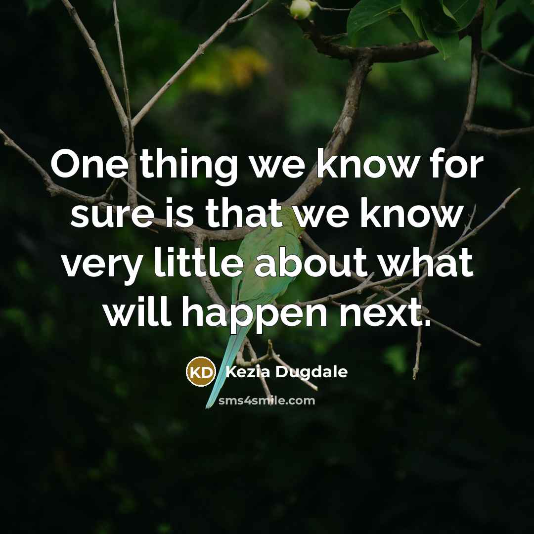 “One thing we know for sure is that we know…” quote by Kezia Dugdale