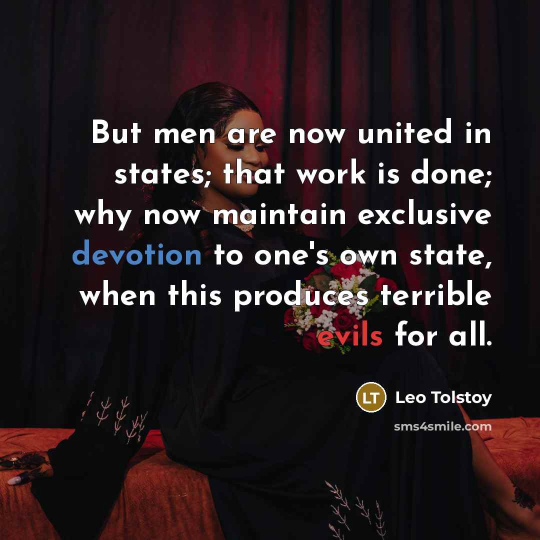 “But men are now united in states; that work is…” quote by Leo Tolstoy