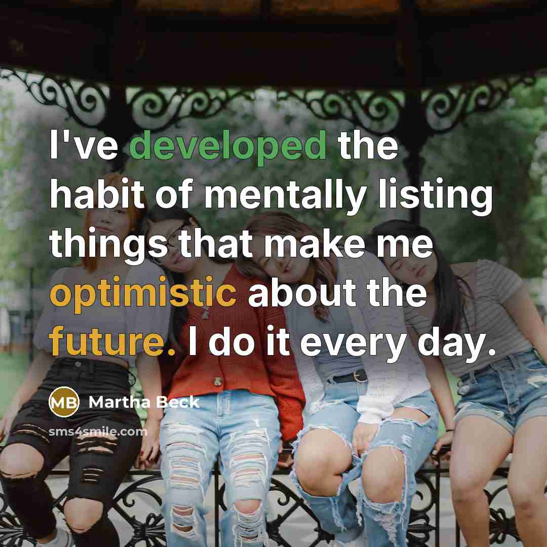 “I've developed the habit of mentally listing things that make…” quote by Martha Beck