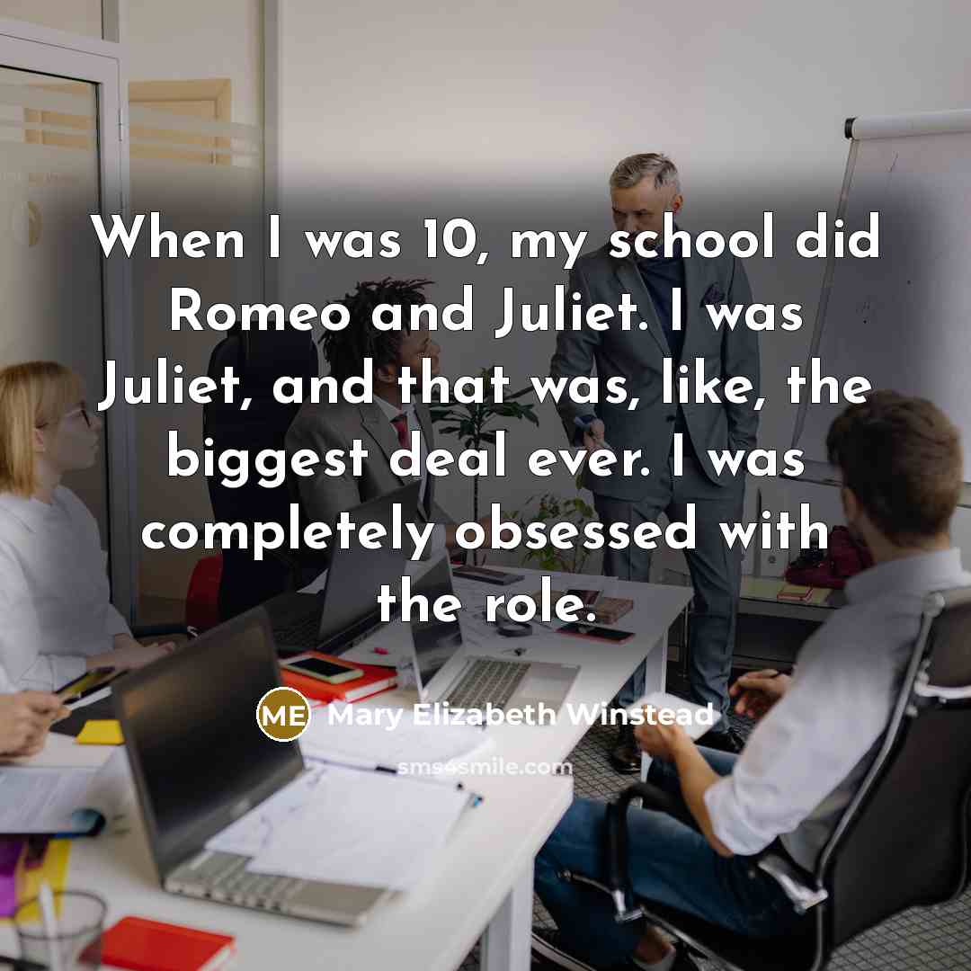 “When I was 10, my school did Romeo and Juliet.…” quote by Mary Elizabeth Winstead