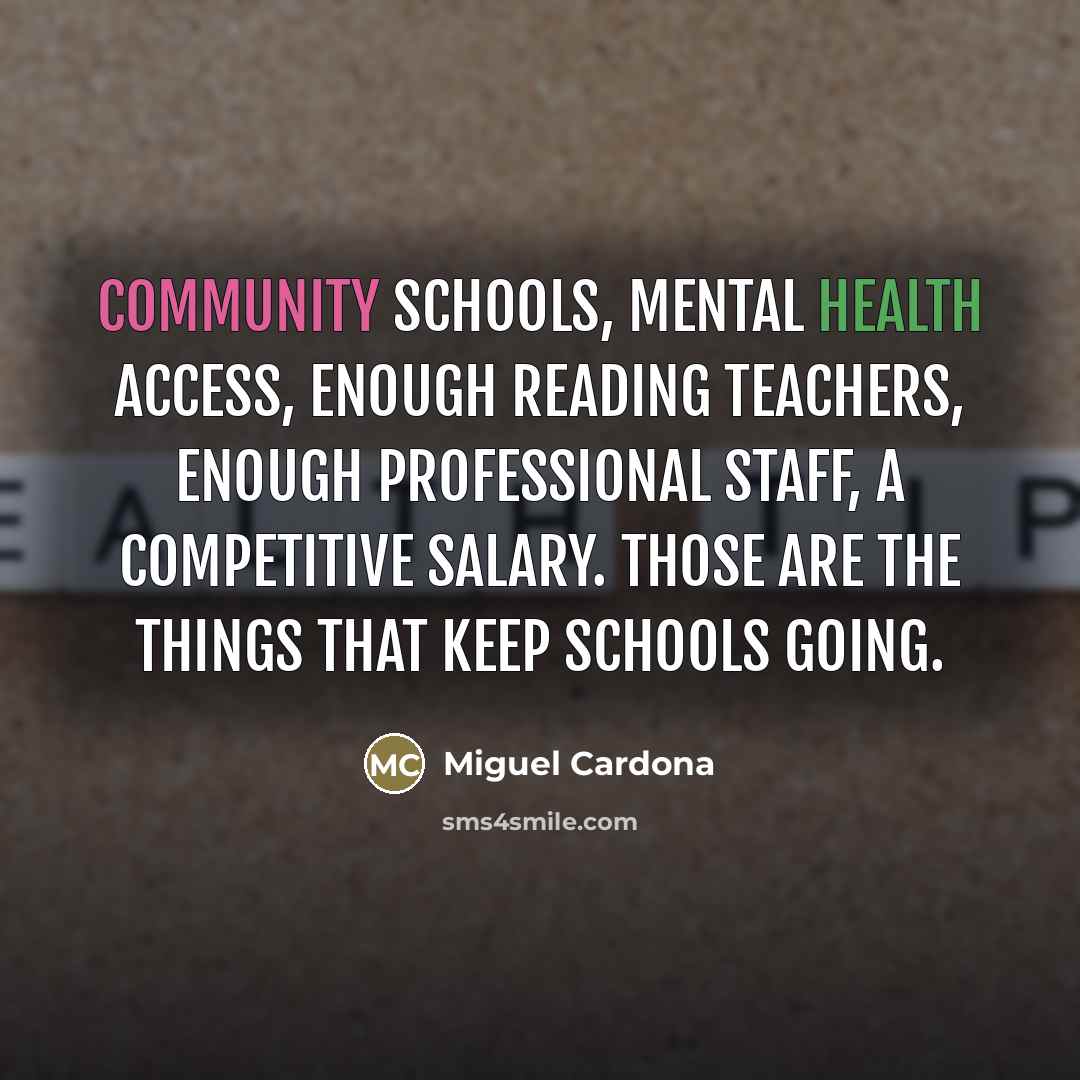 “Community schools, mental health access, enough reading teachers, enough professional…” quote by Miguel Cardona