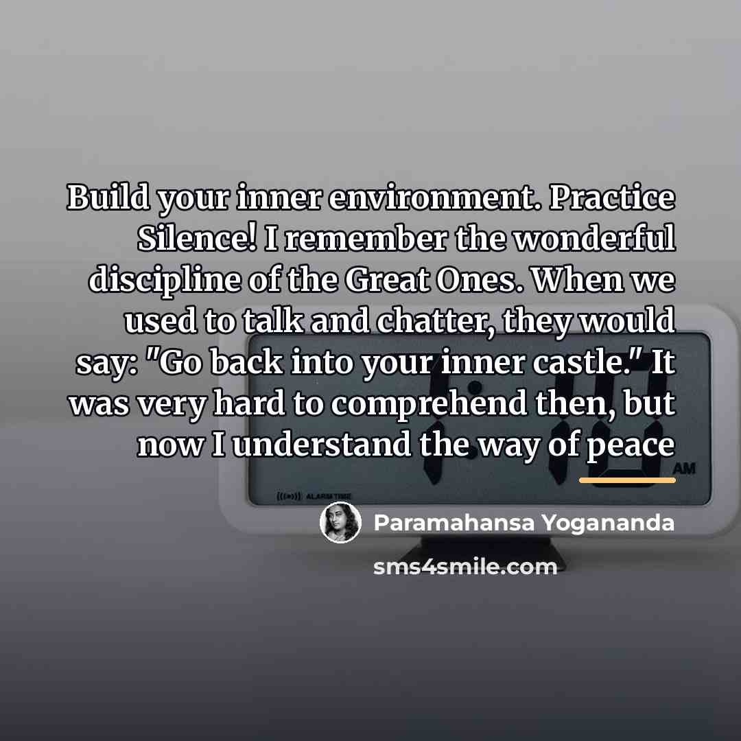 “Build your inner environment. Practice Silence! I remember the wonderful…” quote by Paramahansa Yogananda