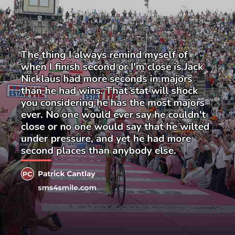 “The thing I always remind myself of when I finish…” quote by Patrick Cantlay