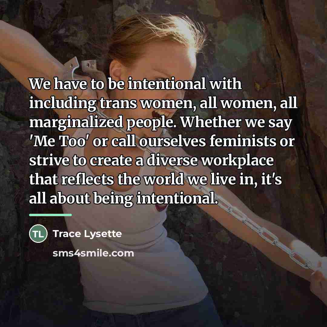 “We have to be intentional with including trans women, all…” quote by Trace Lysette