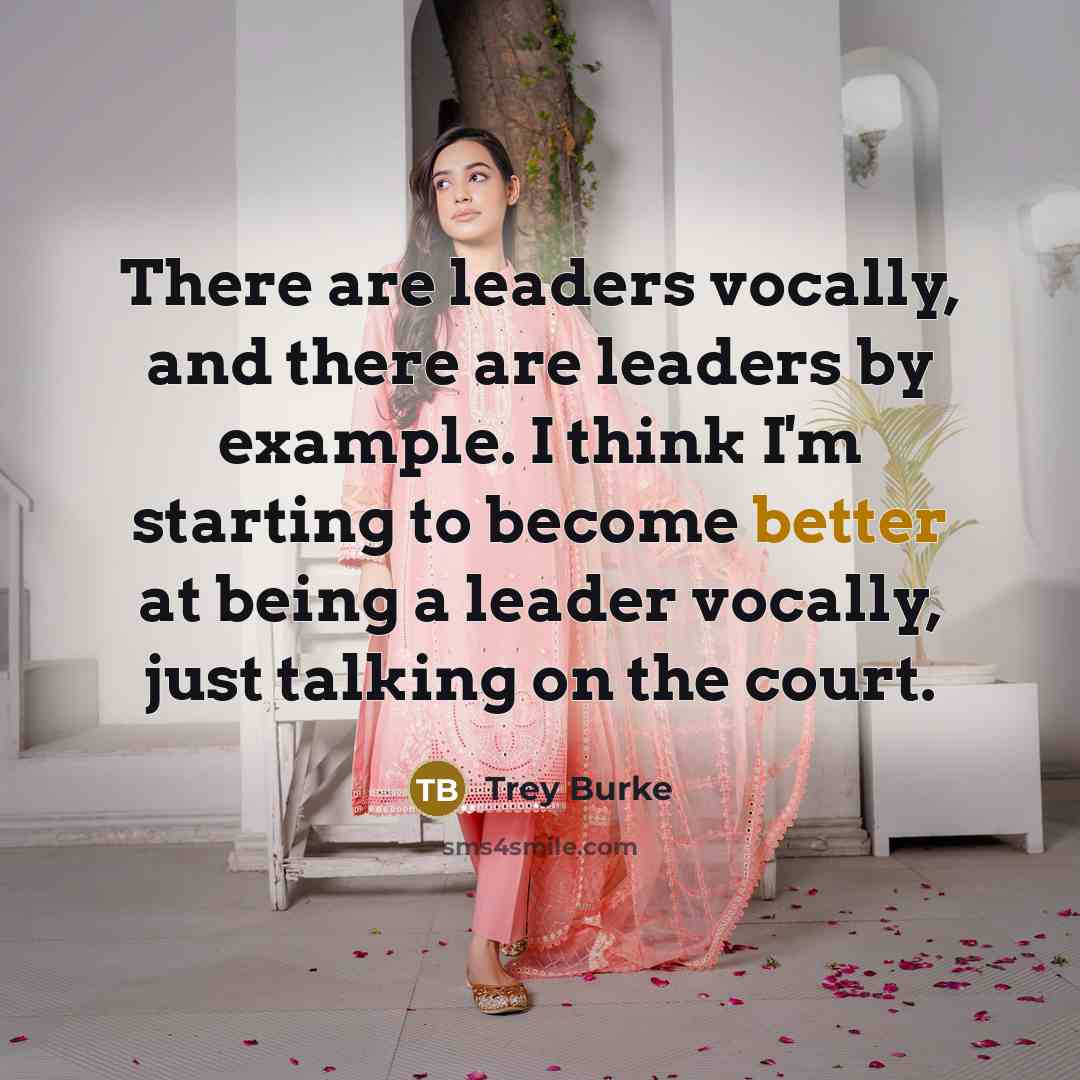 “There are leaders vocally, and there are leaders by example.…” quote by Trey Burke