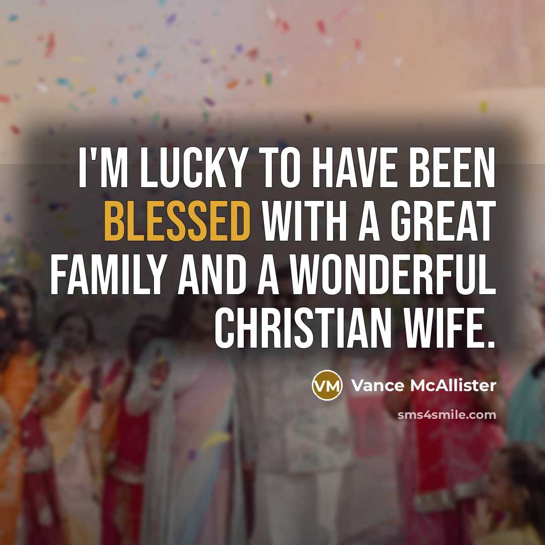 “I'm lucky to have been blessed with a great family…” quote by Vance McAllister