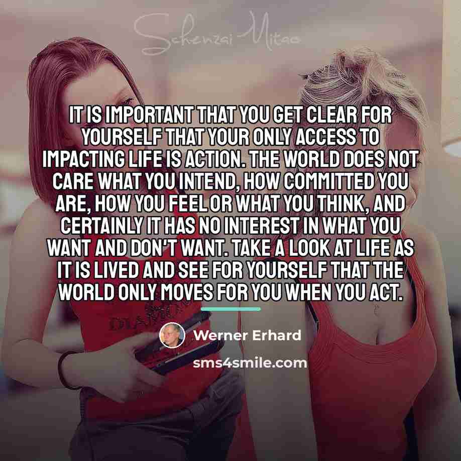 “It is important that you get clear for yourself that…” quote by Werner Erhard