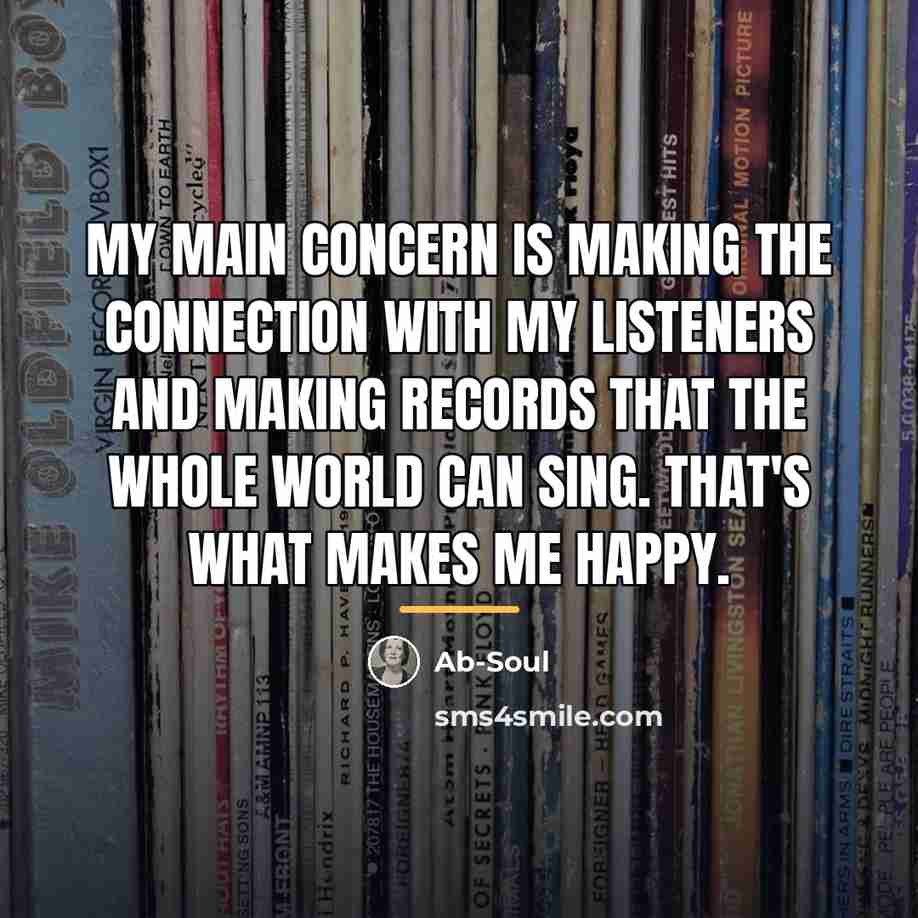 “My main concern is making the connection with my listeners…” quote by Ab-Soul