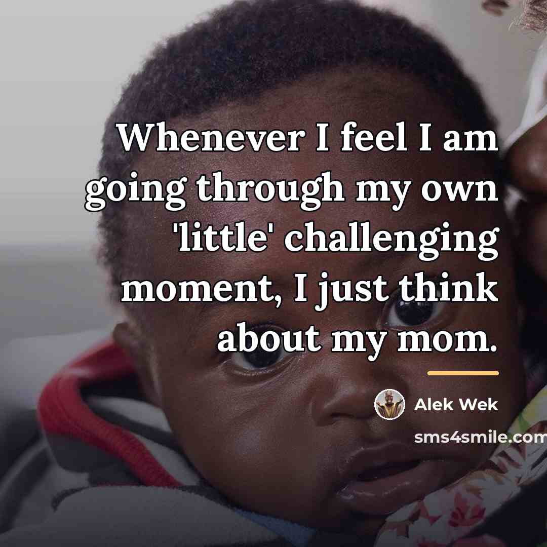 “Whenever I feel I am going through my own 'little'…” quote by Alek Wek