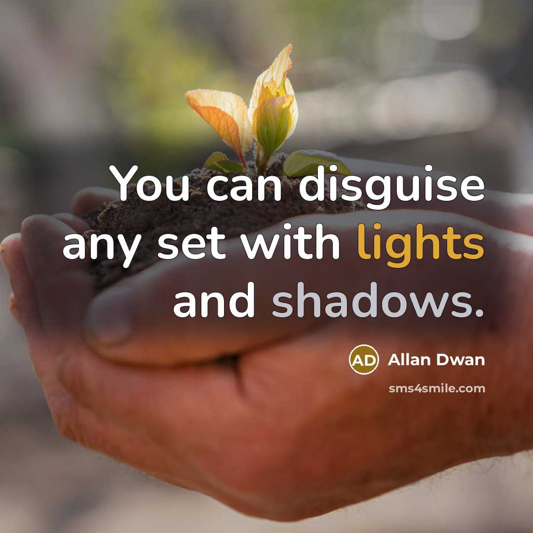 “You can disguise any set with lights and shadows.…” quote by Allan Dwan