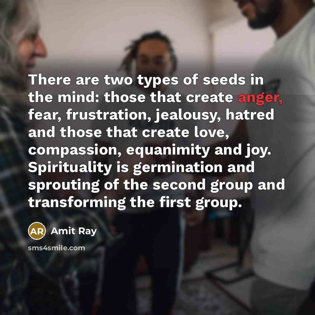 “There are two types of seeds in the mind: those…” quote by Amit Ray