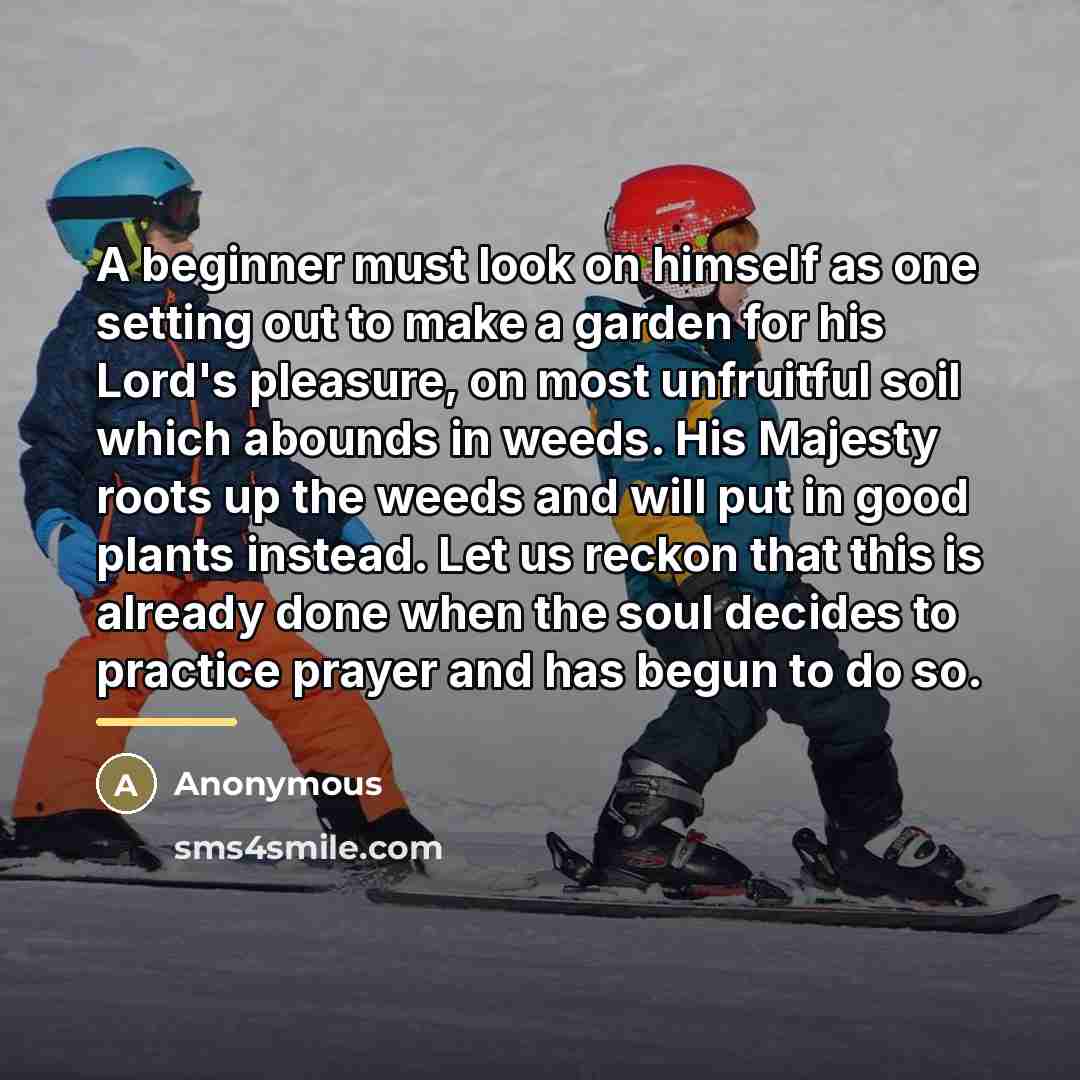 “A beginner must look on himself as one setting out…” quote by Anonymous