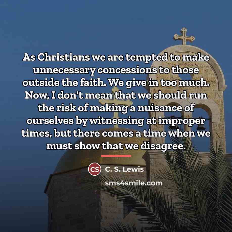 “As Christians we are tempted to make unnecessary concessions to…” quote by C. S. Lewis