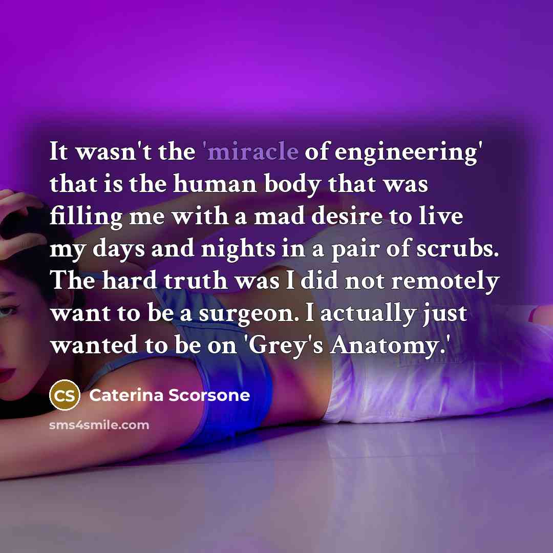 “It wasn't the 'miracle of engineering' that is the human…” quote by Caterina Scorsone
