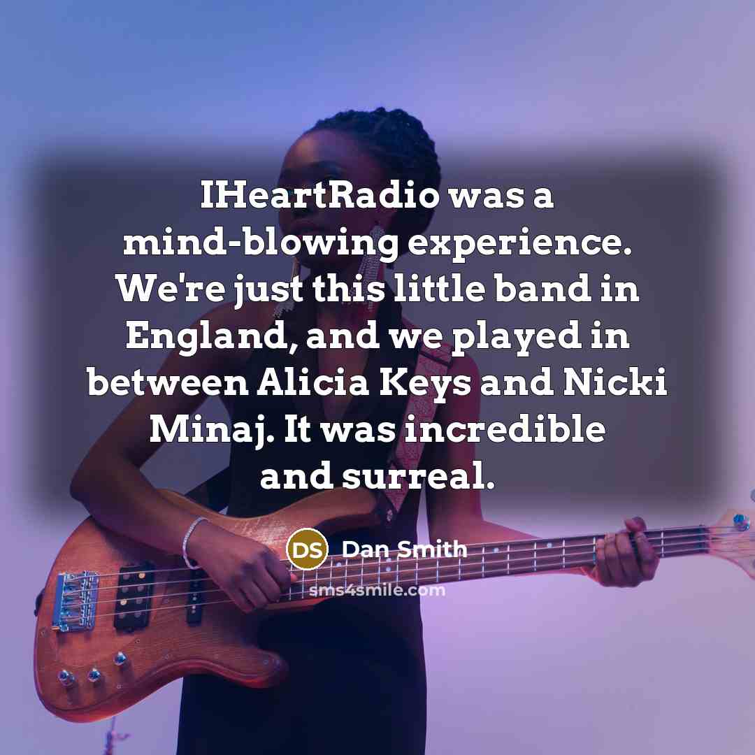 “IHeartRadio was a mind-blowing experience. We're just this little band…” quote by Dan Smith