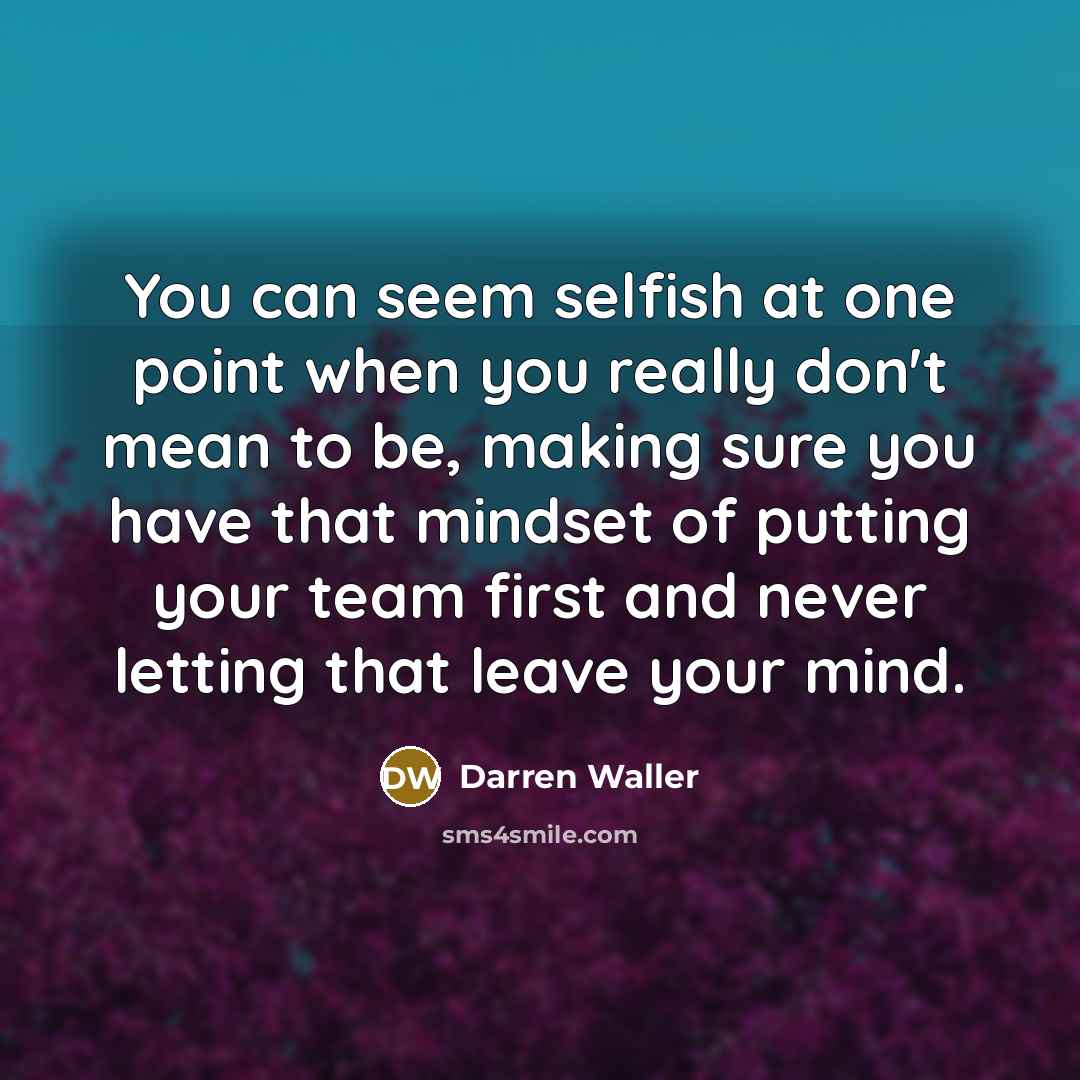 “You can seem selfish at one point when you really…” quote by Darren Waller