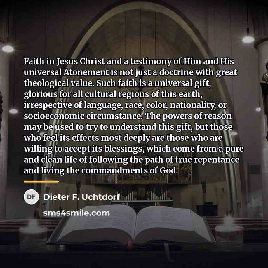 “Faith in Jesus Christ and a testimony of Him and…” quote by Dieter F. Uchtdorf