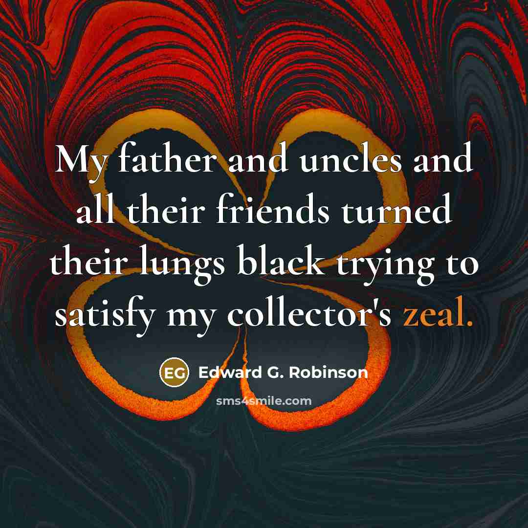 “My father and uncles and all their friends turned their…” quote by Edward G. Robinson