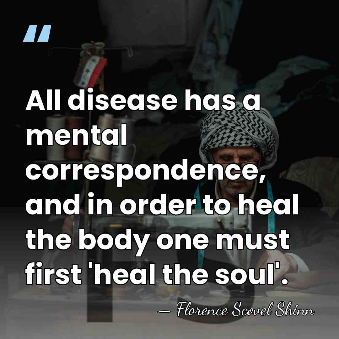 All disease has a mental correspondence, and in order to heal the&hellip; - Florence Scovel Shinn