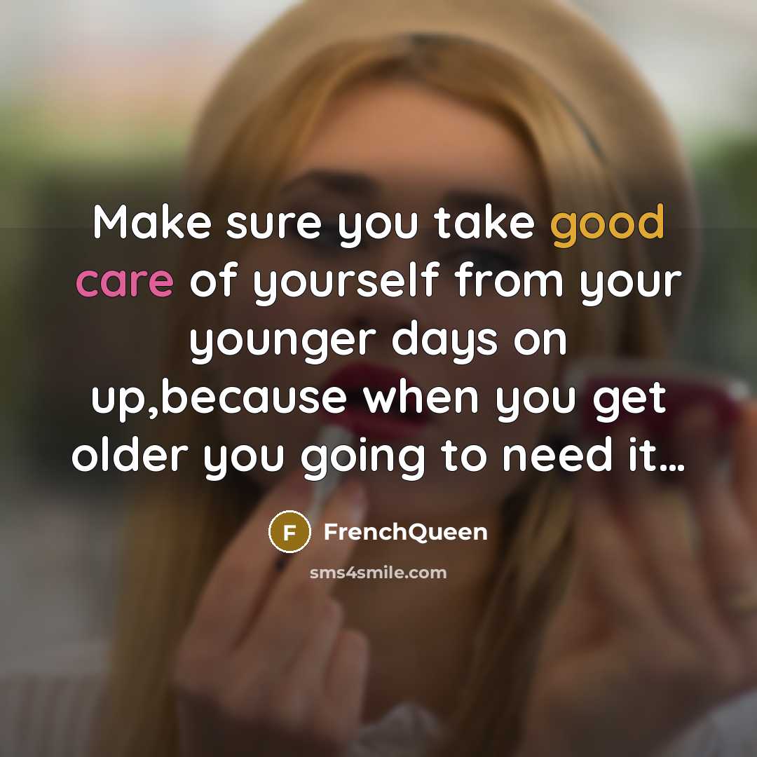 “Make sure you take good care of yourself from your…” quote by Frenchqueen