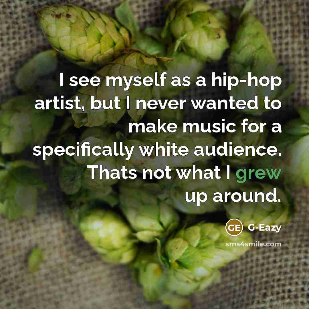 “I see myself as a hip-hop artist, but I never…” quote by G-Eazy