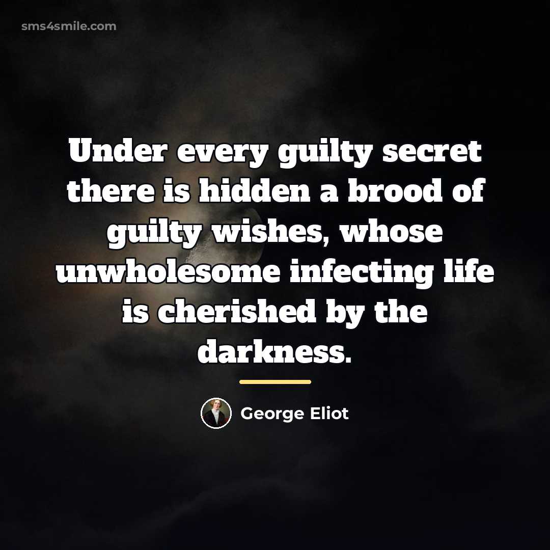 “Under every guilty secret there is hidden a brood of…” quote by George Eliot