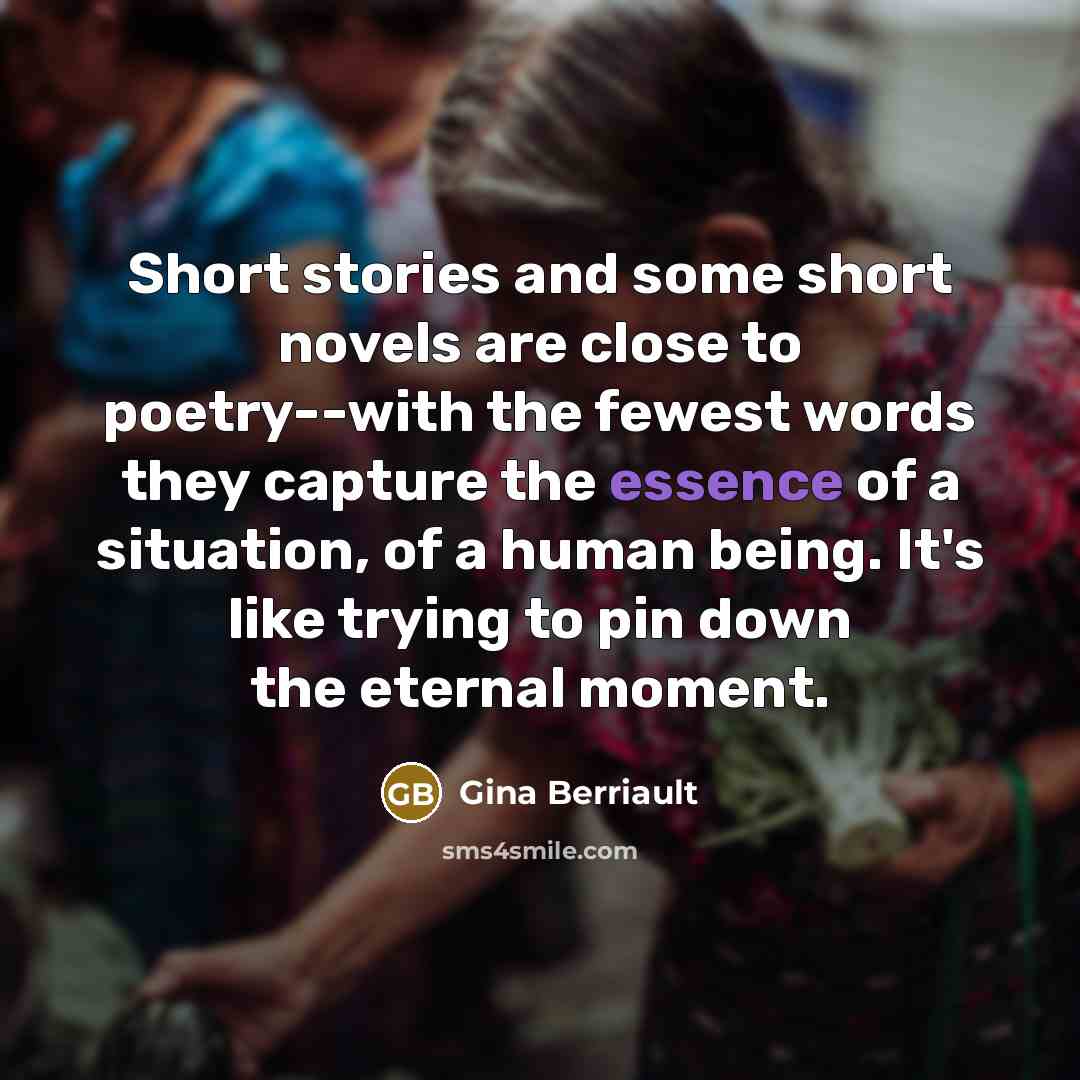 “Short stories and some short novels are close to poetry--with…” quote by Gina Berriault