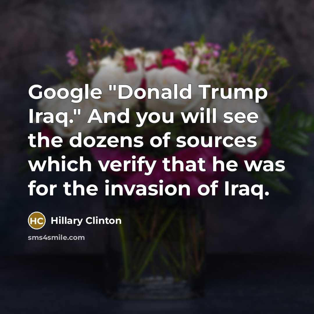 “Google "Donald Trump Iraq." And you will see the dozens…” quote by Hillary Clinton