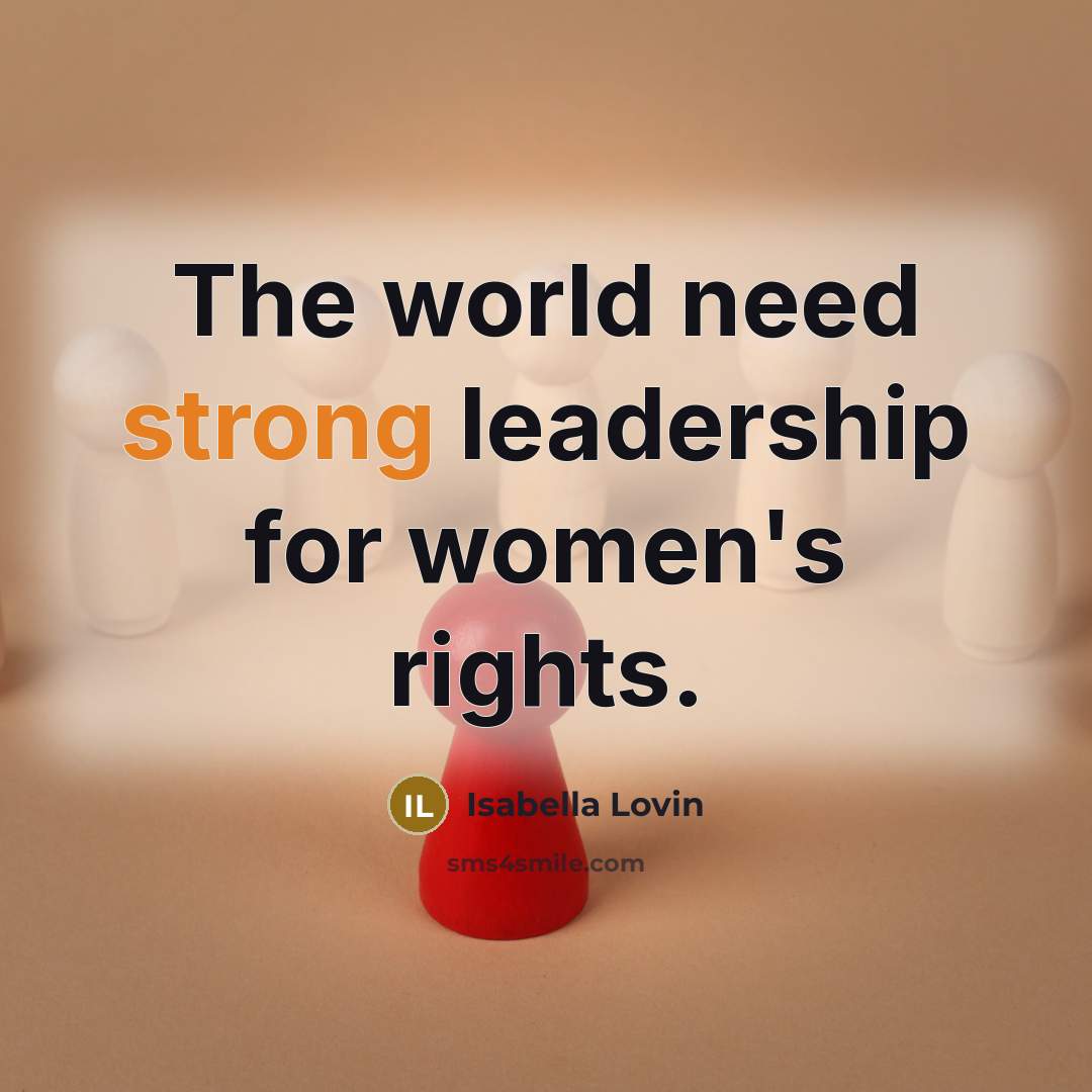 “The world need strong leadership for women's rights.…” quote by Isabella Lovin