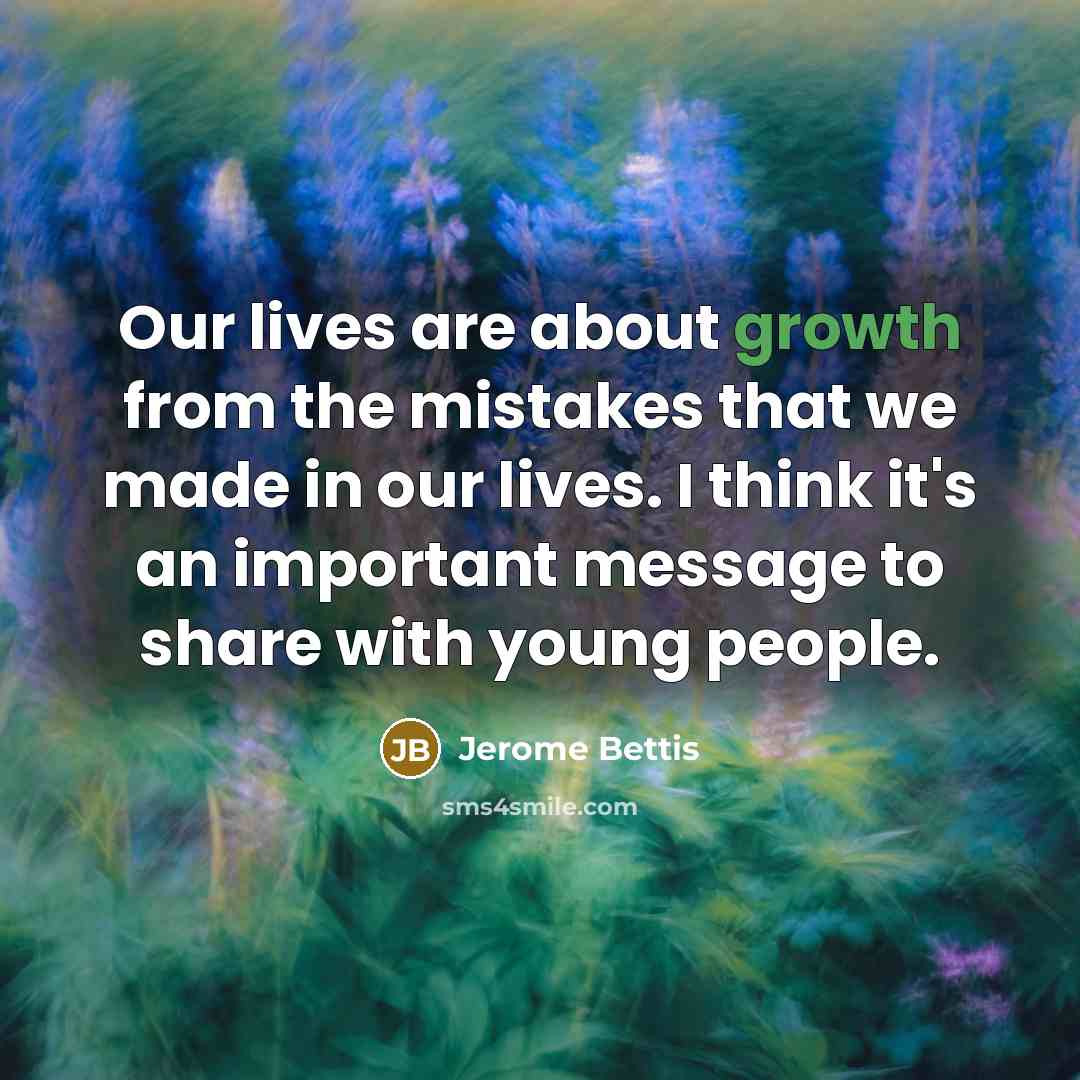 “Our lives are about growth from the mistakes that we…” quote by Jerome Bettis