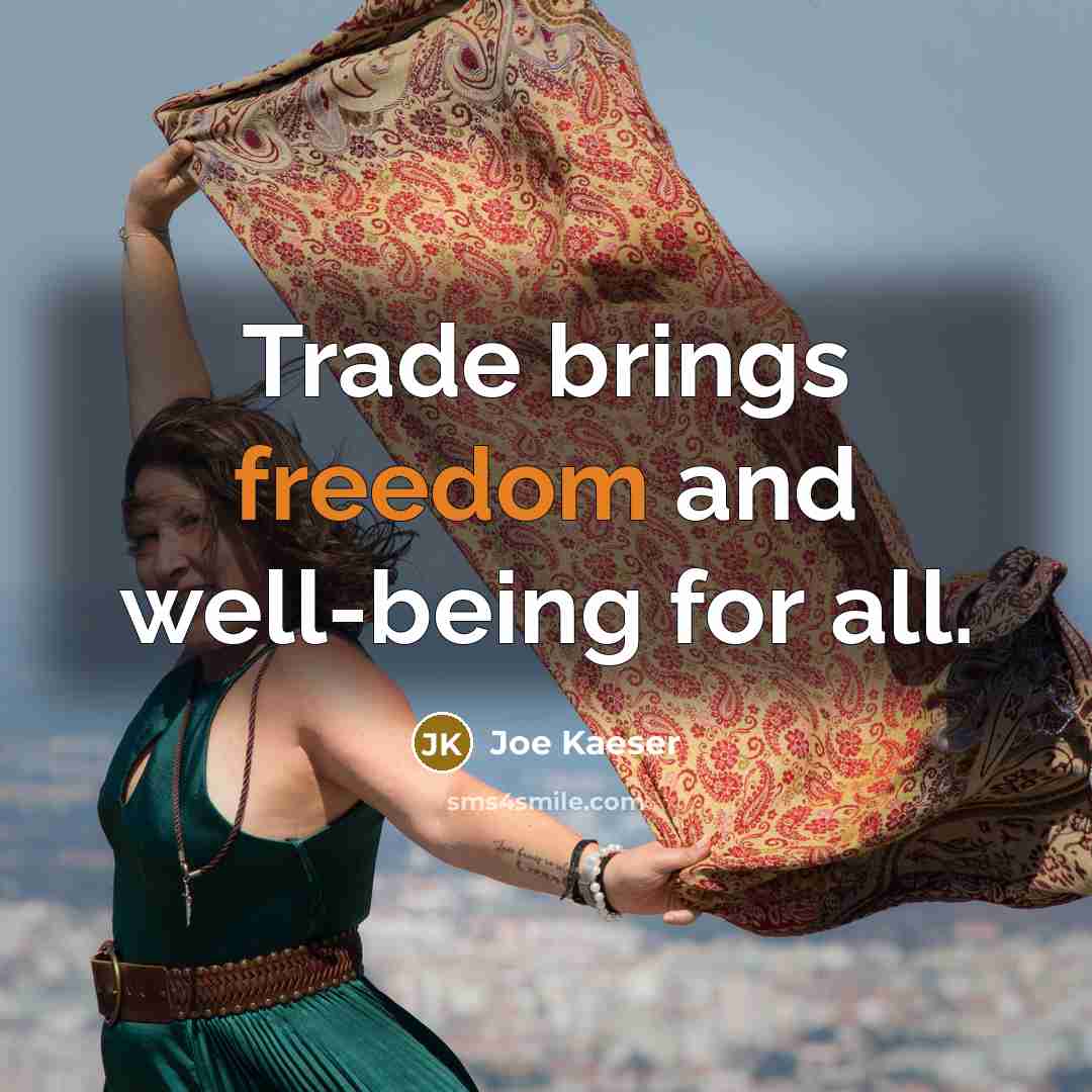“Trade brings freedom and well-being for all.…” quote by Joe Kaeser