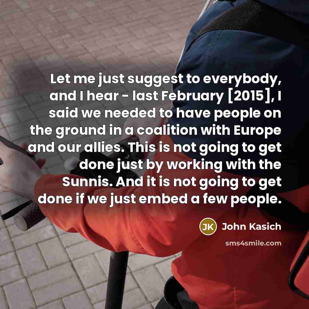 “Let me just suggest to everybody, and I hear -…” quote by John Kasich