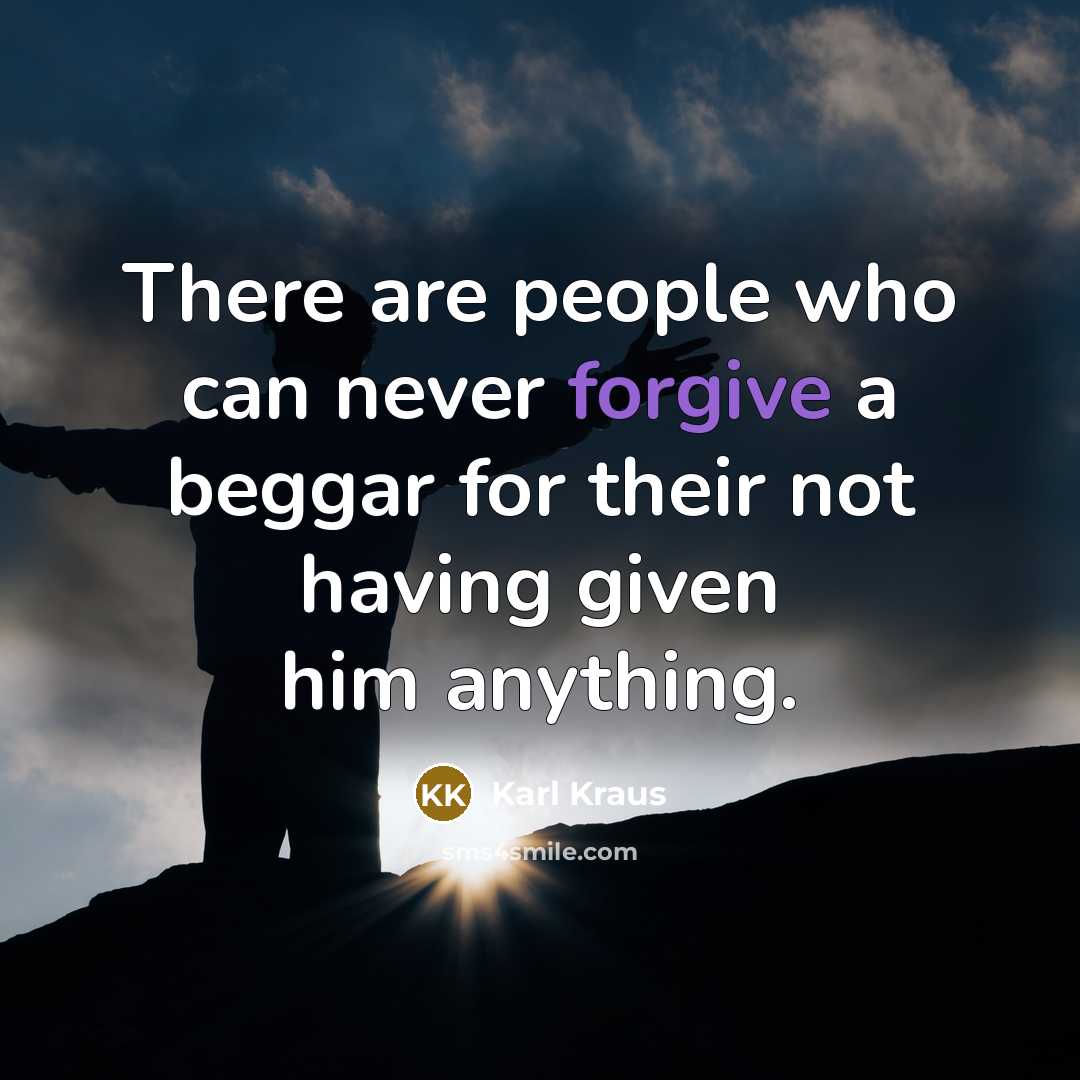 “There are people who can never forgive a beggar for…” quote by Karl Kraus