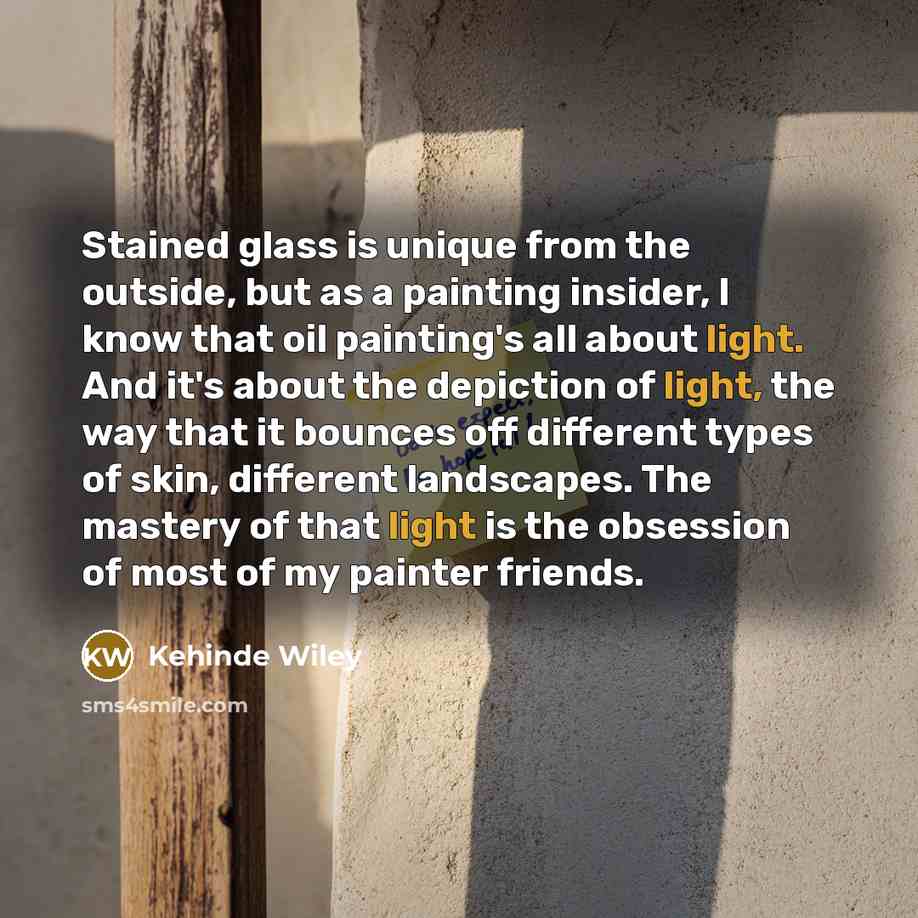 “Stained glass is unique from the outside, but as a…” quote by Kehinde Wiley