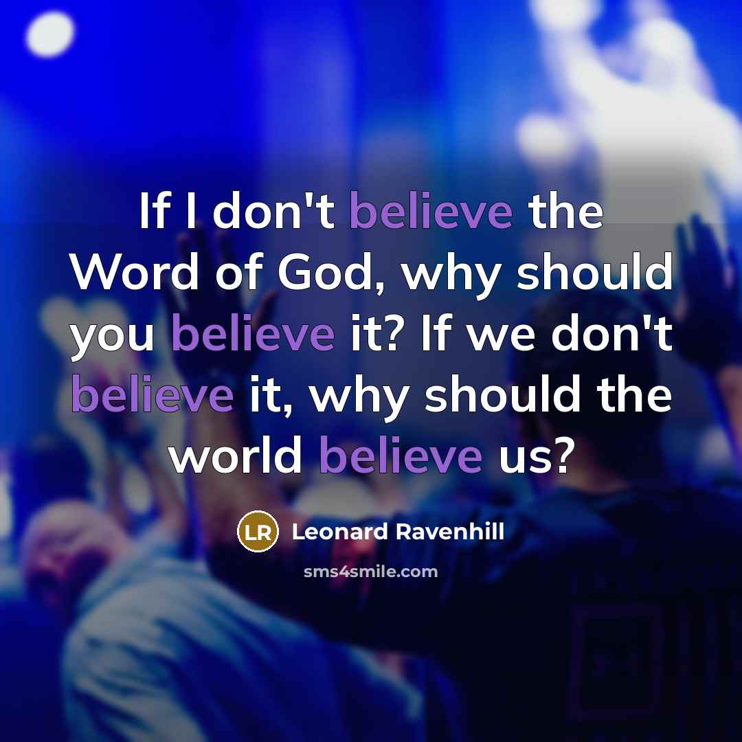 “If I don't believe the Word of God, why should…” quote by Leonard Ravenhill