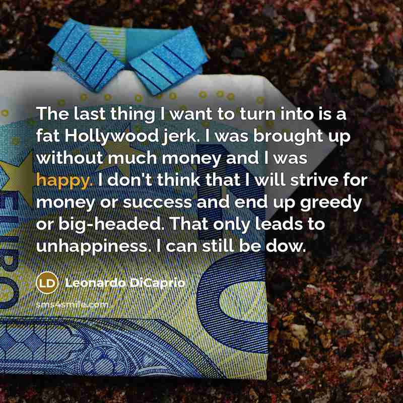 “The last thing I want to turn into is a…” quote by Leonardo DiCaprio