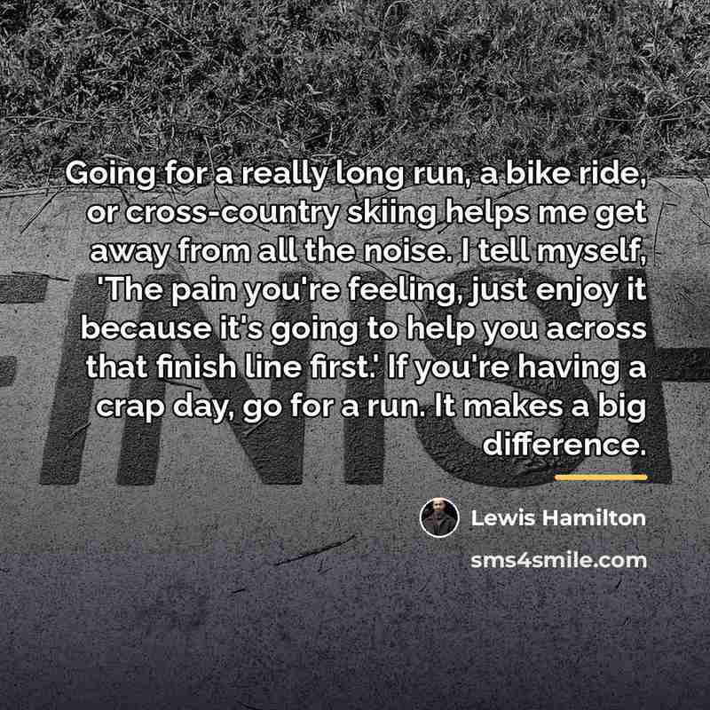 “Going for a really long run, a bike ride, or…” quote by Lewis Hamilton