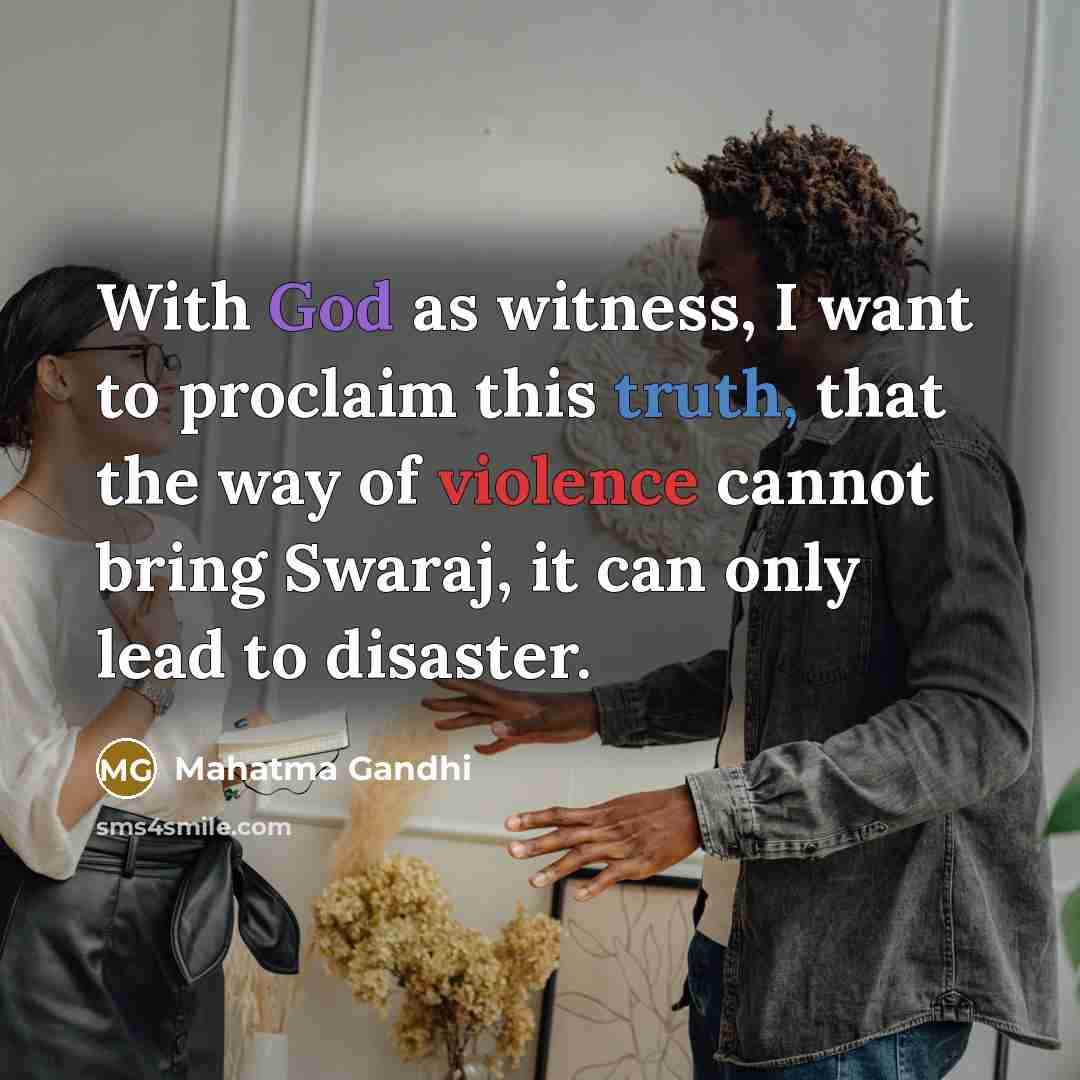 “With God as witness, I want to proclaim this truth,…” quote by Mahatma Gandhi